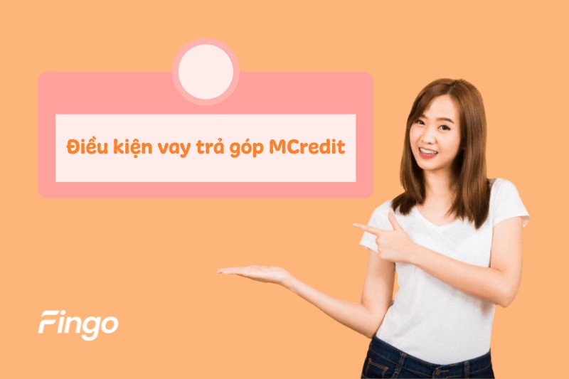 Điều kiện vay trả góp MCredit  