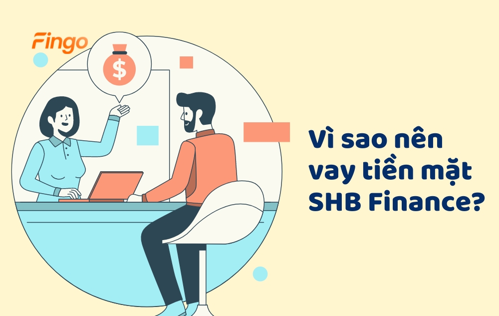 Những ưu điểm nổi bật khi vay tiền mặt SHB Finance 