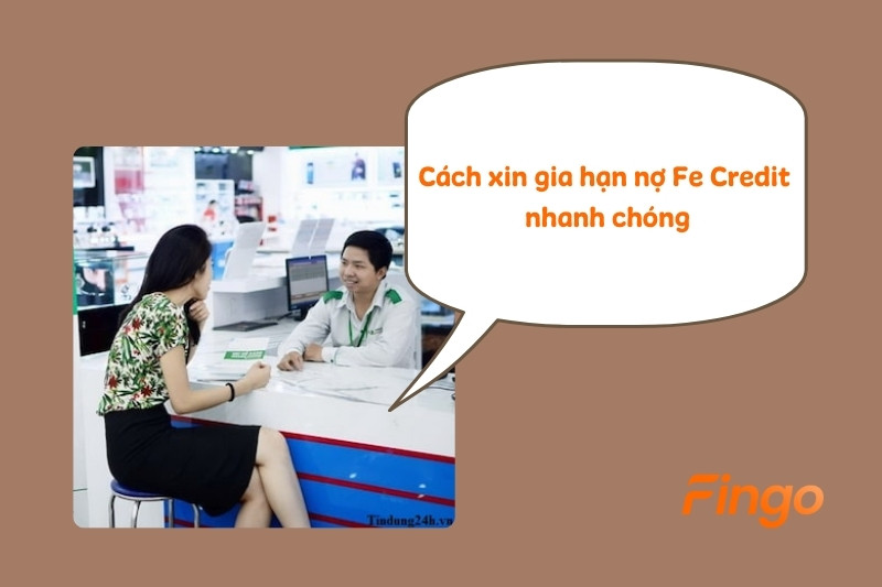 Cách xin gia hạn nợ Fe Credit nhanh chóng