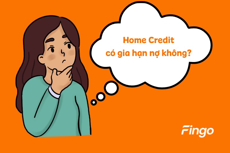 Home Credit có gia hạn nợ không?