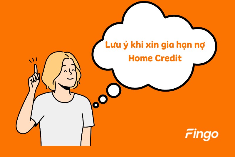 Lưu ý khi xin gia hạn nợ Home Credit