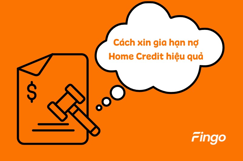 Cách xin gia hạn nợ Home Credit hiệu quả