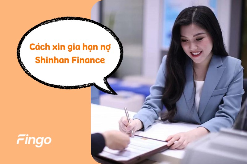 Cách xin gia hạn nợ Shinhan Finance