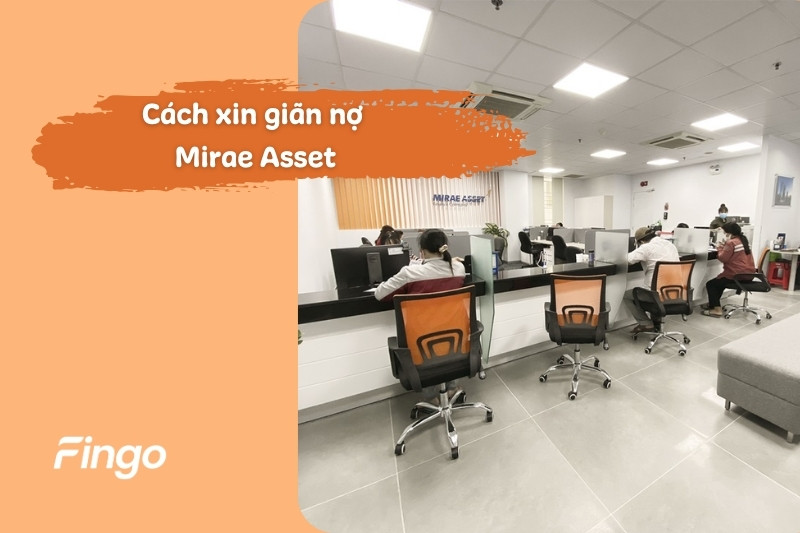 Cách xin giãn nợ Mirae Asset