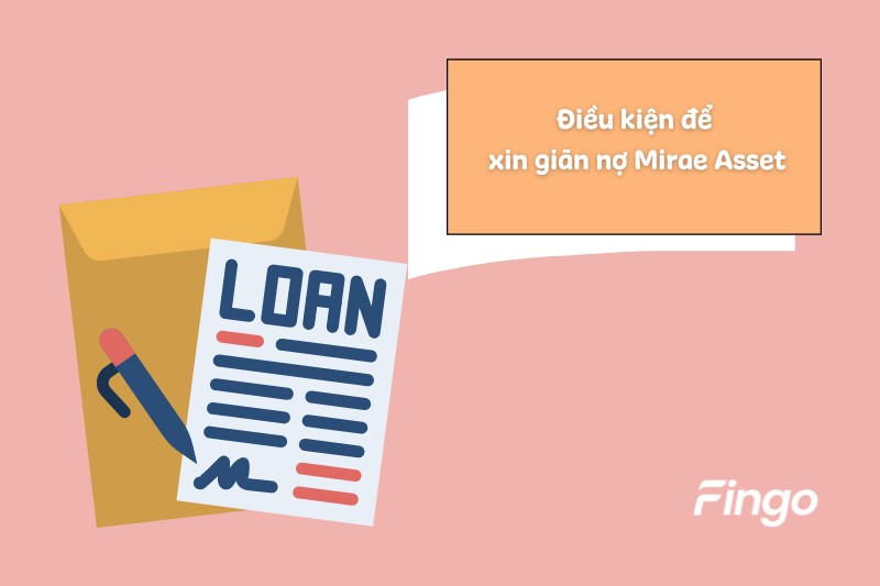 Điều kiện để xin giãn nợ Mirae Asset
