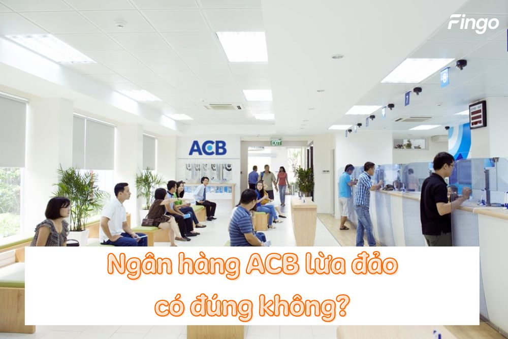 Ngân hàng ACB lừa đảo có thật không?