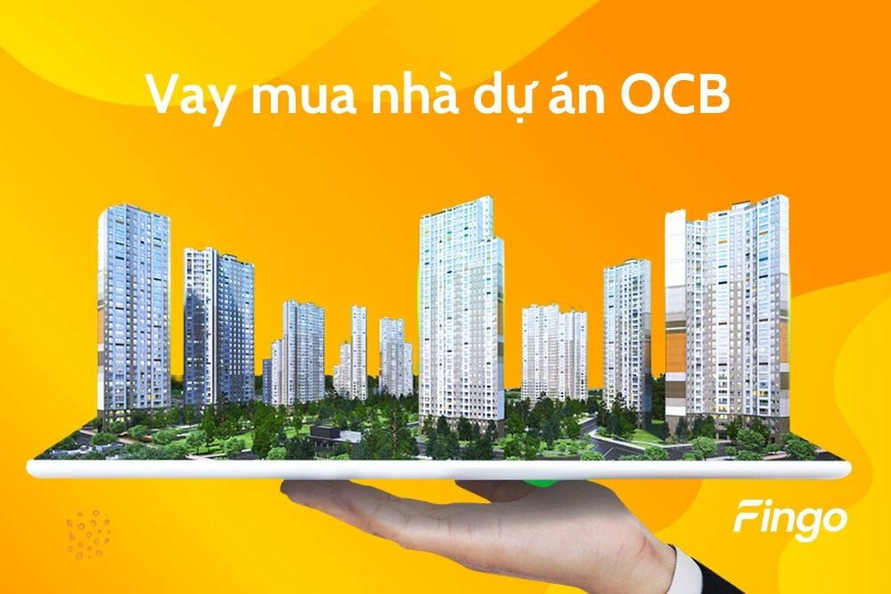 Các loại sản phẩm vay mua nhà dự án OCB