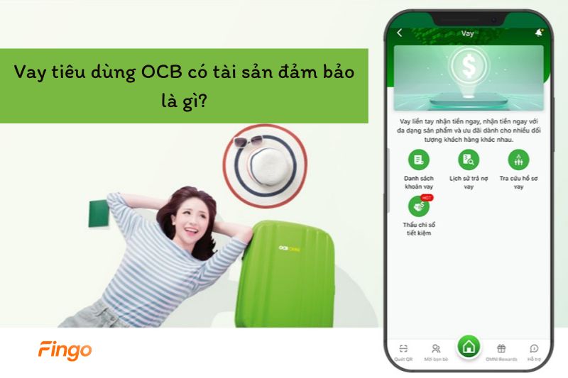 Vay tiêu dùng OCB có tài sản đảm bảo là gì?