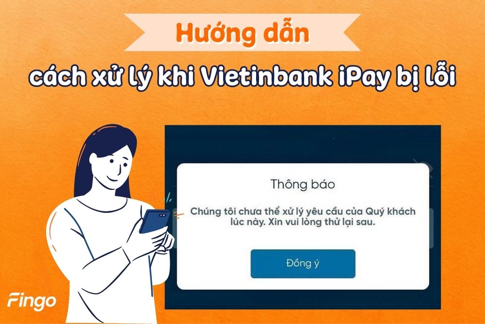 Vietinbank iPay bị lỗi: Nguyên nhân và cách khắc phục