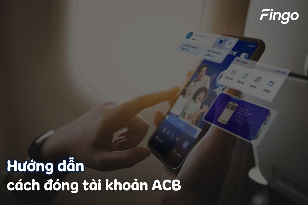 Hướng dẫn cách đóng tài khoản ACB chi tiết