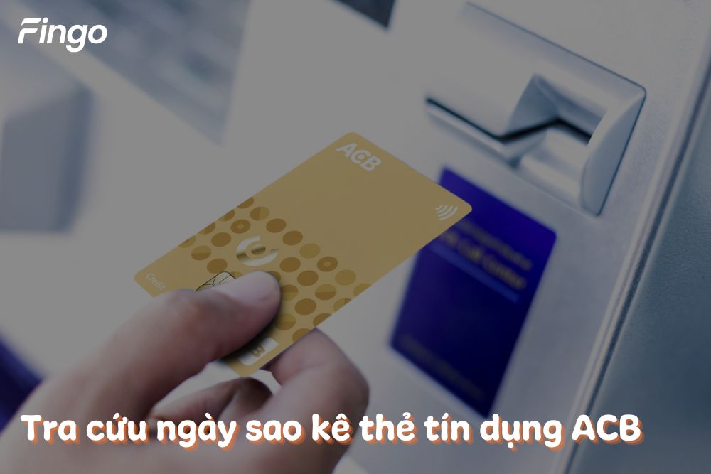 Cách tra cứu ngày sao kê thẻ tín dụng ACB