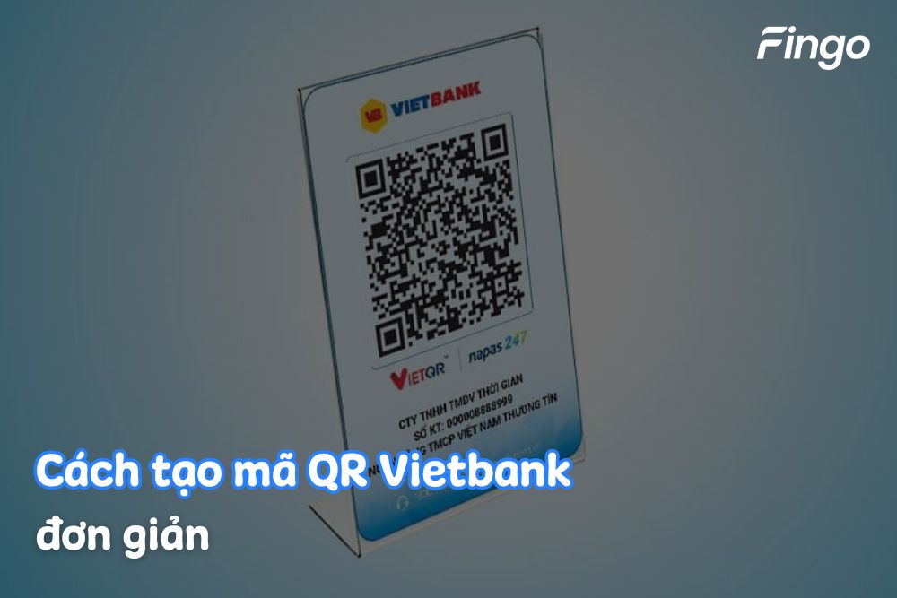 Cách tạo mã QR Vietbank chi tiết từ A-Z