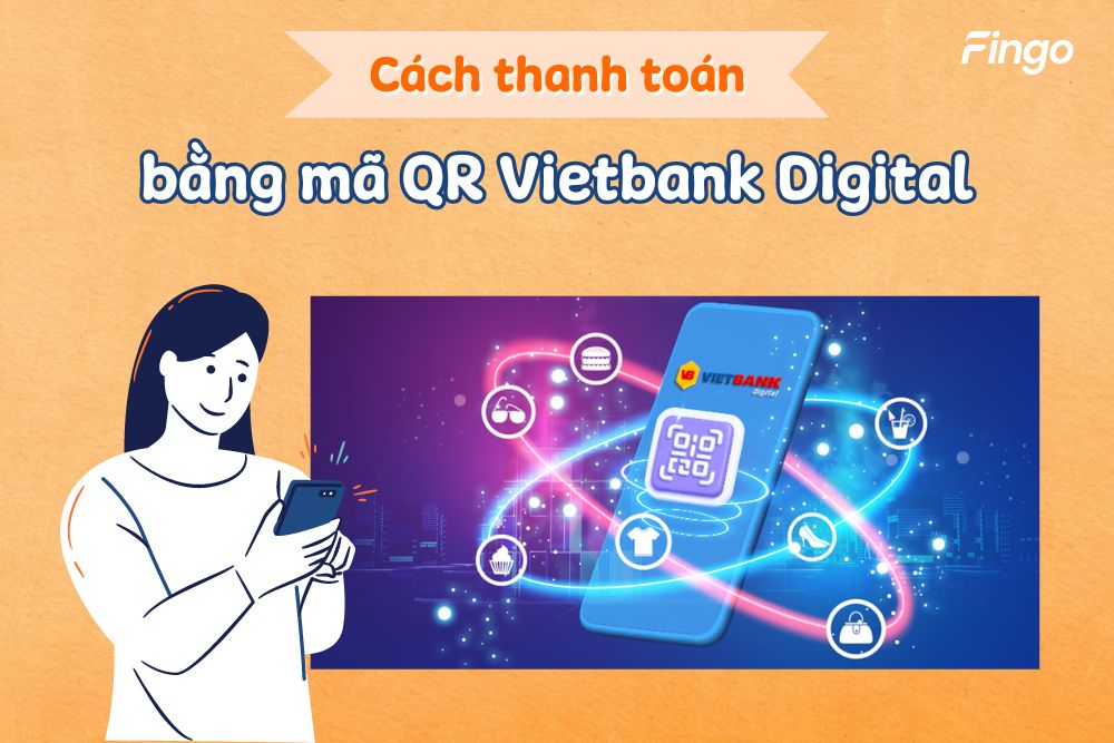 Bật mí cách thanh toán bằng mã QR Vietbank Digital