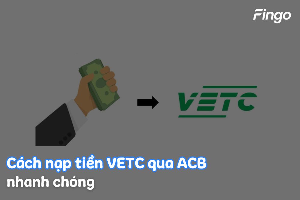Cách nạp tiền VETC qua ACB nhanh chóng nhất