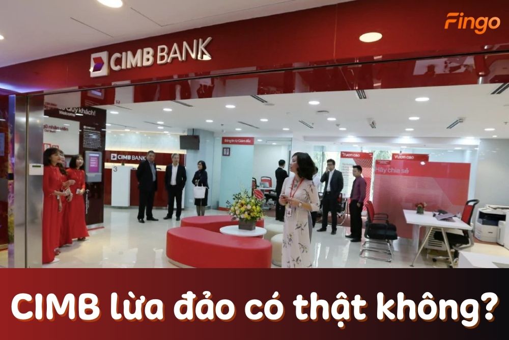 Sự thật về tin tức ngân hàng CIMB lừa đảo khách hàng